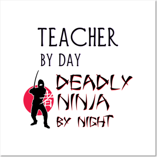 Teacher by Day - Deadly Ninja by Night Posters and Art